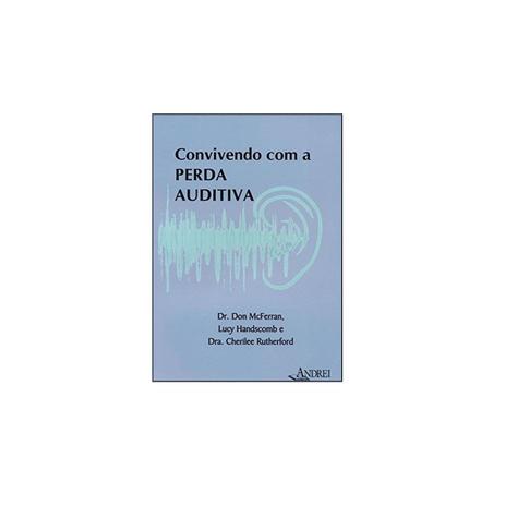 Livro - Convivendo Com A Perda Auditiva - Mcferran - Andrei Menor preço em Livro - Convivendo Com A Perda Auditiva - Mcferran - Andrei