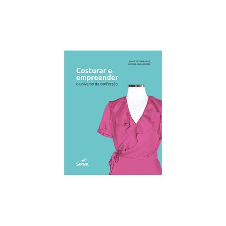Livro - Costurar e empreender - O universo da confecção Menor preço em Livro - Costurar e empreender - O universo da confecção