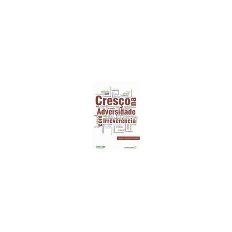 Livro - Cresço na Adversidade com Irreverência - Camargos - Coopmed Menor preço em Livro - Cresço na Adversidade com Irreverência - Camargos - Coopmed