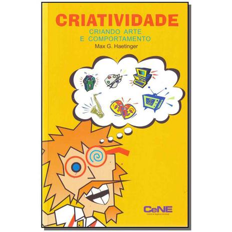 Livro - Criatividade - Criando Arte E Comportamento - Cene editora Menor preço em Livro - Criatividade - Criando Arte E Comportamento - Cene editora