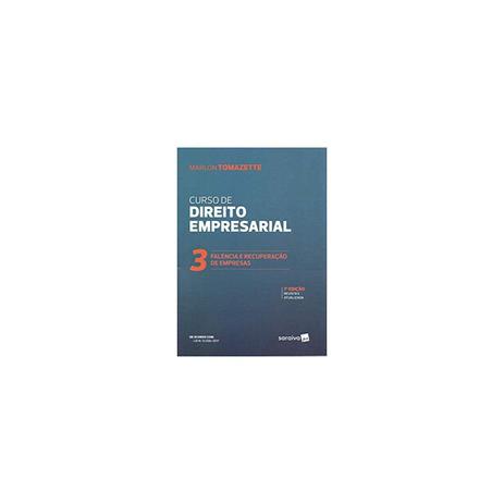 Livro - Curso De Direito Empresarial. Falência E Recuperação De Empresas - Tomazette - Saraiva Menor preço em Livro - Curso De Direito Empresarial. Falência E Recuperação De Empresas - Tomazette - Saraiva