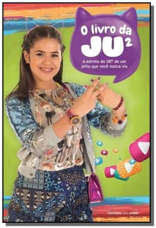 Livro da ju 2, o - maisa silva de um jeito que voc - Universo dos livros Menor preço em Livro da ju 2, o - maisa silva de um jeito que voc - Universo dos livros