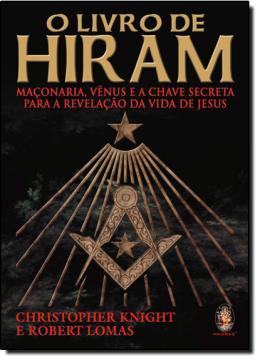Livro de hiram, o - maconaria, venus e a chave secreta para a revelacao da vida de jesus - Madras editora Menor preço em Livro de hiram, o - maconaria, venus e a chave secreta para a revelacao da vida de jesus - Madras editora