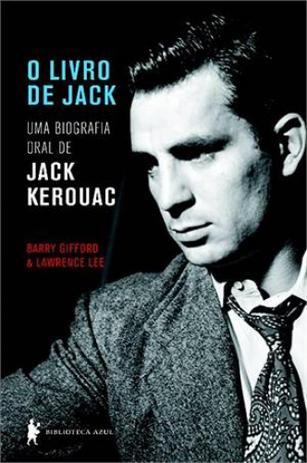 Livro de jack, o - uma biografia oral de jack kerouac - Biblioteca azul Menor preço em Livro de jack, o - uma biografia oral de jack kerouac - Biblioteca azul