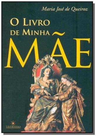 Livro de minha mae, o - Topbooks Menor preço em Livro de minha mae, o - Topbooks