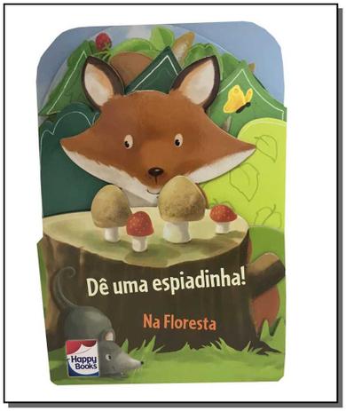 Livro - De Uma Espiadinha! Floresta - Happy books Menor preço em Livro - De Uma Espiadinha! Floresta - Happy books