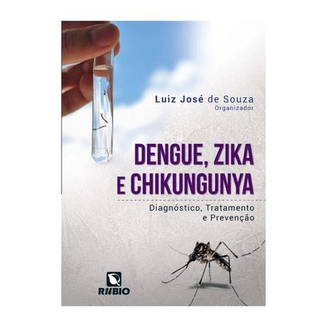 Livro - Dengue, Zika e Chikungunya - Diagnóstico, Tratamento e Prevenção - Souza - Rúbio Menor preço em Livro - Dengue, Zika e Chikungunya - Diagnóstico, Tratamento e Prevenção - Souza - Rúbio
