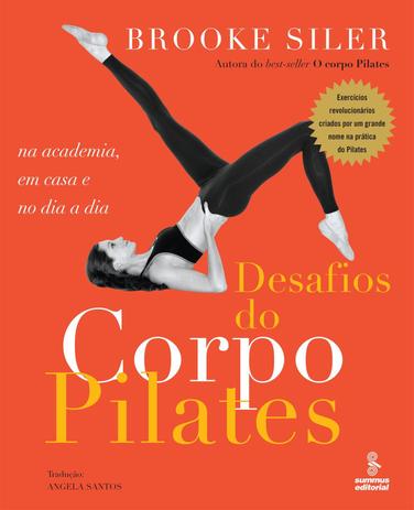 Livro - Desafios do corpo pilates - na academia, em casa e no dia a dia Menor preço em Livro - Desafios do corpo pilates - na academia, em casa e no dia a dia