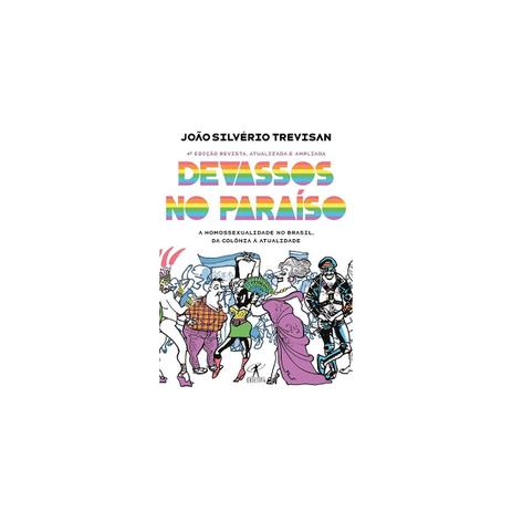 Livro - Devassos no Paraíso: A homossexualidade no Brasil, da colônia à atualidade - Trevisan - Objetiva Menor preço em Livro - Devassos no Paraíso: A homossexualidade no Brasil, da colônia à atualidade - Trevisan - Objetiva