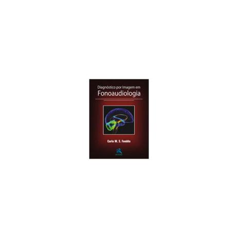 Livro - Diagnóstico por Imagem em Fonoaudiologia - Faedda - Revinter Menor preço em Livro - Diagnóstico por Imagem em Fonoaudiologia - Faedda - Revinter