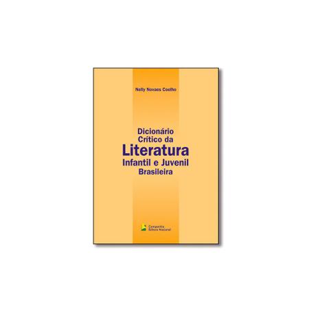 Livro - Dicionário crítico da literatura infantil e juvenil brasileira - Nacional (interesse geral) Menor preço em Livro - Dicionário crítico da literatura infantil e juvenil brasileira - Nacional (interesse geral)