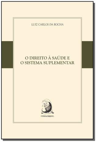 Livro - Direito A Saude E O Sistema Suplementar, O-01Ed/18 - Contracorrente Menor preço em Livro - Direito A Saude E O Sistema Suplementar, O-01Ed/18 - Contracorrente