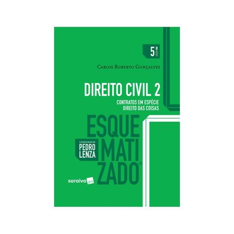 Livro - Direito Civil Esquematizado 2 - Parte Geral - Contratos Em Espécie - Direito Das Coisas - 5ª Ed. 2017 - Gonçalves - Saraiva Menor preço em Livro - Direito Civil Esquematizado 2 - Parte Geral - Contratos Em Espécie - Direito Das Coisas - 5ª Ed. 2017 - Gonçalves - Saraiva