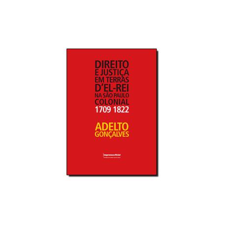Livro - Direito e Justiça em Terras D El-rei na São Paulo Colonial 1709-1822 - Editora Menor preço em Livro - Direito e Justiça em Terras D El-rei na São Paulo Colonial 1709-1822 - Editora