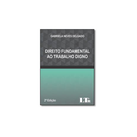 Livro - Direito Fundamental ao Trabalho Digno - Editora Menor preço em Livro - Direito Fundamental ao Trabalho Digno - Editora