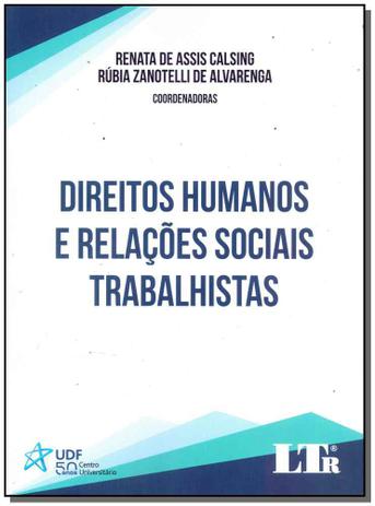 Livro - Direitos Humanos E Rel.Soc.Trabalhistas - 01Ed/18 - Ltr editora Menor preço em Livro - Direitos Humanos E Rel.Soc.Trabalhistas - 01Ed/18 - Ltr editora