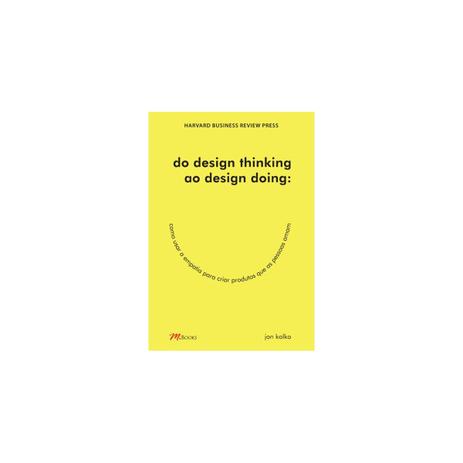 Livro - Do design thinking ao design doing - Kolko - M. books Menor preço em Livro - Do design thinking ao design doing - Kolko - M. books