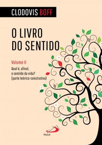 Livro Do Sentido,O Vol II Qual É, Afinal, O Sentido Da Vida - Paulus Menor preço em Livro Do Sentido,O Vol II Qual É, Afinal, O Sentido Da Vida - Paulus
