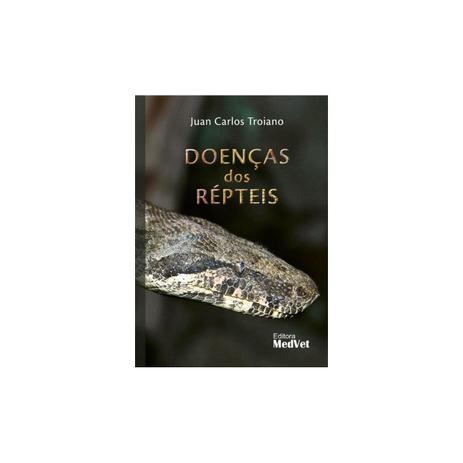 Livro - Doenças dos Répteis - Troiano - Medvet Menor preço em Livro - Doenças dos Répteis - Troiano - Medvet