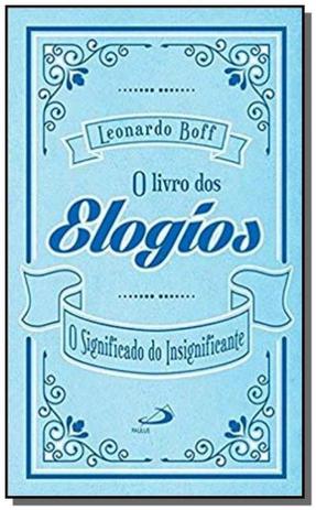 Livro dos elogios, o - Paulus Menor preço em Livro dos elogios, o - Paulus