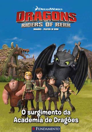 Livro - Dragões - Pilotos De Berk - O Surgimento Da Academia De Dragões (Dreamworks) Menor preço em Livro - Dragões - Pilotos De Berk - O Surgimento Da Academia De Dragões (Dreamworks)