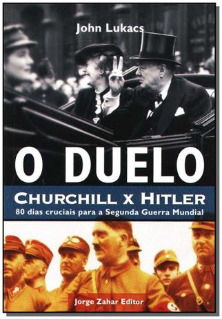 Livro - Duelo:Churchill X Hitler - Jorge zahar Menor preço em Livro - Duelo:Churchill X Hitler - Jorge zahar