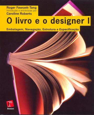 Livro e o designer i - embalagem navegacao estrutura... - Rosari editora Menor preço em Livro e o designer i - embalagem navegacao estrutura... - Rosari editora