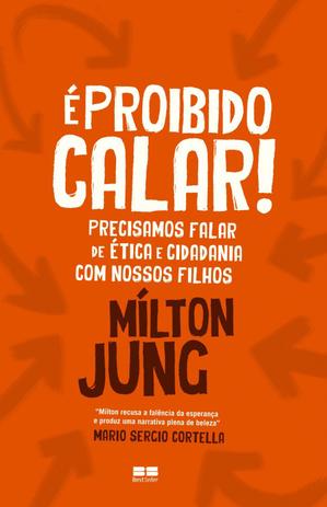 Livro - É proibido calar! Precisamos falar de ética e cidadania com nossos filhos Menor preço em Livro - É proibido calar! Precisamos falar de ética e cidadania com nossos filhos