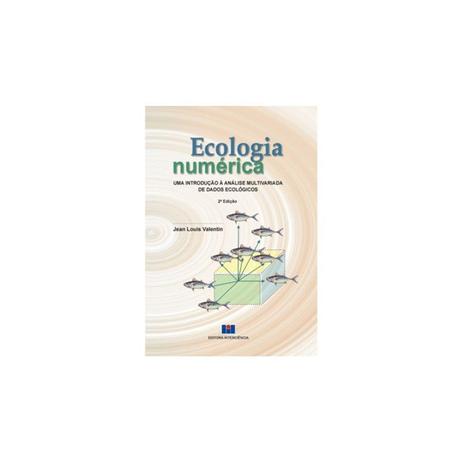 Livro - Ecologia Numérica, Uma Introdução á Analise Multivariada de Dados Ecológicos - Valentin - Interciência Menor preço em Livro - Ecologia Numérica, Uma Introdução á Analise Multivariada de Dados Ecológicos - Valentin - Interciência