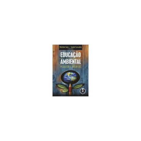 Livro - Educação Ambiental - Pesquisa e Desafios - Sato - Penso Menor preço em Livro - Educação Ambiental - Pesquisa e Desafios - Sato - Penso