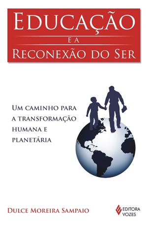 Livro - Educação e a reconexão do ser Menor preço em Livro - Educação e a reconexão do ser