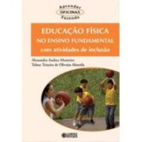Livro - Educação física no ensino fundamental com atividades de inclusão social Menor preço em Livro - Educação física no ensino fundamental com atividades de inclusão social