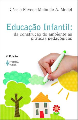 Livro - Educação infantil: da construção do ambiente às práticas pedagógicas Menor preço em Livro - Educação infantil: da construção do ambiente às práticas pedagógicas