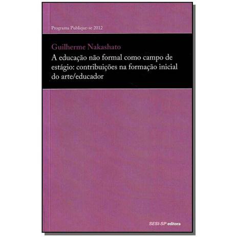 Livro - Educacao Nao Formal Como Campo De Estagio: - Sesi - sp Menor preço em Livro - Educacao Nao Formal Como Campo De Estagio: - Sesi - sp