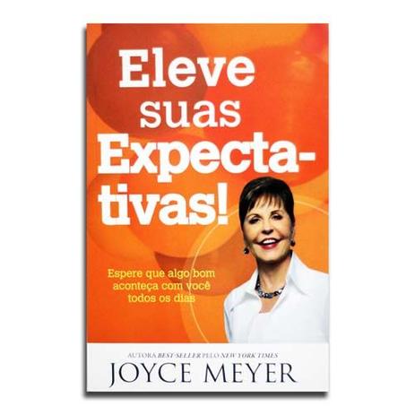 Livro Eleve Suas Expectativas! Joyce Meyer - Bello publicações Menor preço em Livro Eleve Suas Expectativas! Joyce Meyer - Bello publicações