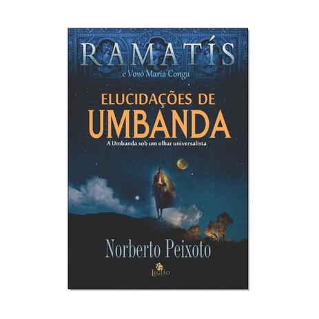 Livro - Elucidações De Umbanda: Umbanda Sob Um Olhar Universalista - Peixoto - Legiao besouro box Menor preço em Livro - Elucidações De Umbanda: Umbanda Sob Um Olhar Universalista - Peixoto - Legiao besouro box