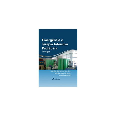 Livro - Emergência e Terapia Intensiva Pediátrica - Carvalho - Atheneu Menor preço em Livro - Emergência e Terapia Intensiva Pediátrica - Carvalho - Atheneu