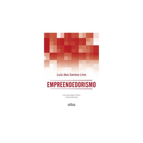Livro - Empreendedorismo: Uma Abordagem Prática e Descomplicada - Lins - Atlas Menor preço em Livro - Empreendedorismo: Uma Abordagem Prática e Descomplicada - Lins - Atlas