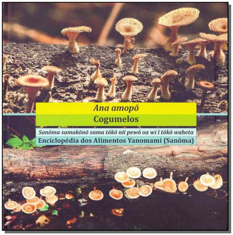 Livro - Enciclopedia Dos Alimentos Yanomani - Isa Menor preço em Livro - Enciclopedia Dos Alimentos Yanomani - Isa