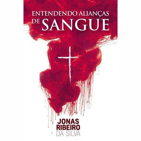 Livro Entendendo Alianças de Sangue - Jonas Ribeiro - Jocum Menor preço em Livro Entendendo Alianças de Sangue - Jonas Ribeiro - Jocum