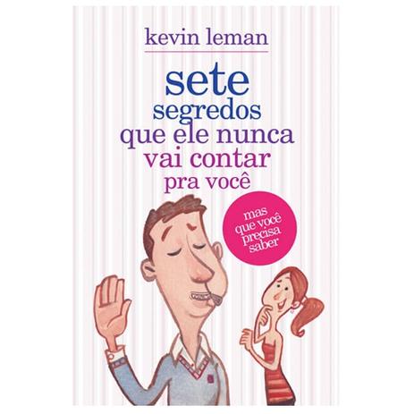 Livro Entre Lençóis Direto ao Ponto Sete Segredos Que Ele Nunca Vai Contar Pra Você Kevin Leman - Editora mundo cristão Menor preço em Livro Entre Lençóis Direto ao Ponto Sete Segredos Que Ele Nunca Vai Contar Pra Você Kevin Leman - Editora mundo cristão