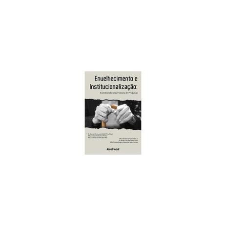 Livro - Envelhecimento e Institucionalização - Uma História de Pesquisa - Mello Pinto BF - Andreoli Menor preço em Livro - Envelhecimento e Institucionalização - Uma História de Pesquisa - Mello Pinto BF - Andreoli