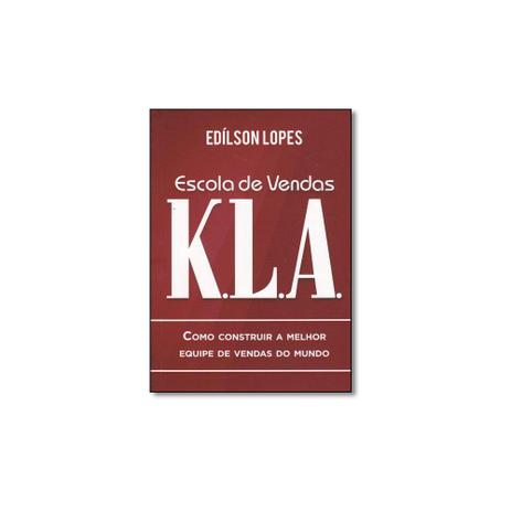 Livro - Escola De Vendas Kla - Ser mais Menor preço em Livro - Escola De Vendas Kla - Ser mais