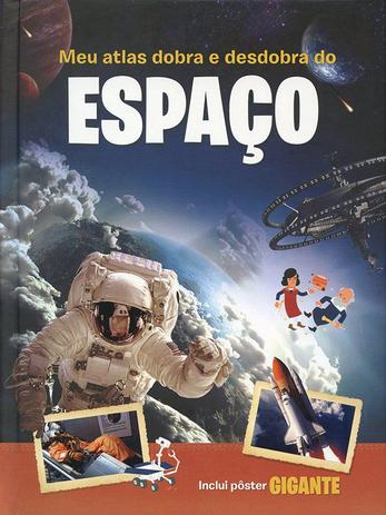 Livro - Espaço, meu atlas dobra e desdobra Menor preço em Livro - Espaço, meu atlas dobra e desdobra