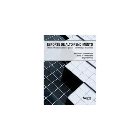 Livro - Esporte de Alto Rendimento: fatores críticos, gestão e identificação de talentos - Bohme - Phorte Menor preço em Livro - Esporte de Alto Rendimento: fatores críticos, gestão e identificação de talentos - Bohme - Phorte