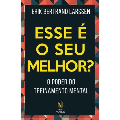 Livro - Esse é o seu melhor? - O poder do treinamento mental Menor preço em Livro - Esse é o seu melhor? - O poder do treinamento mental