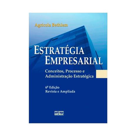 Livro - Estratégia Empresarial: Conceitos, Processo E Administração Estratégica Menor preço em Livro - Estratégia Empresarial: Conceitos, Processo E Administração Estratégica