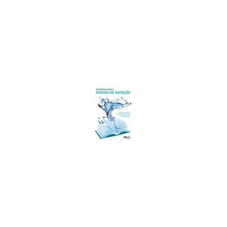 Livro - Estratégias para Ensino da Natação - Apolinário - Phorte Menor preço em Livro - Estratégias para Ensino da Natação - Apolinário - Phorte