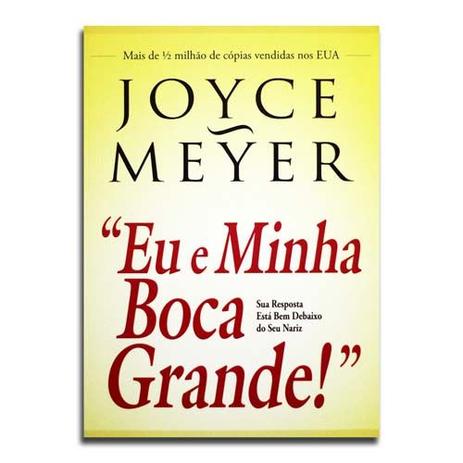 Livro Eu E Minha Boca Grande Joyce Meyer - Bello publicações Menor preço em Livro Eu E Minha Boca Grande Joyce Meyer - Bello publicações