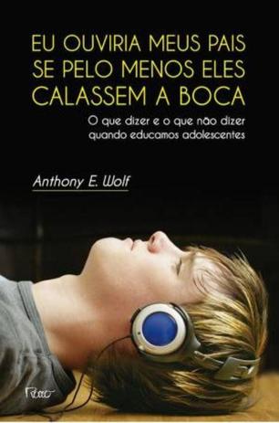 Livro - Eu ouviria meus pais se pelo menos eles calassem a boca Menor preço em Livro - Eu ouviria meus pais se pelo menos eles calassem a boca